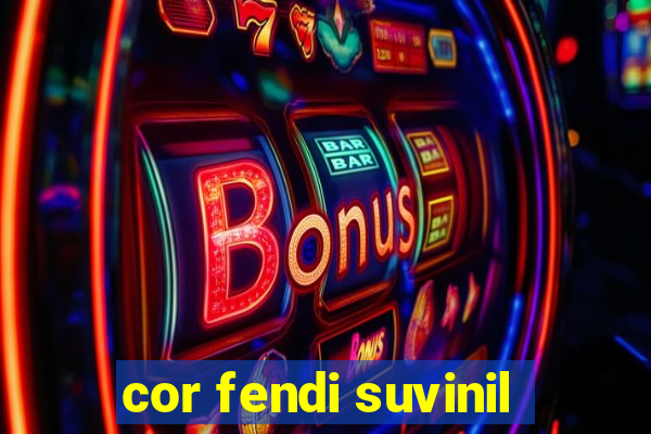 cor fendi suvinil